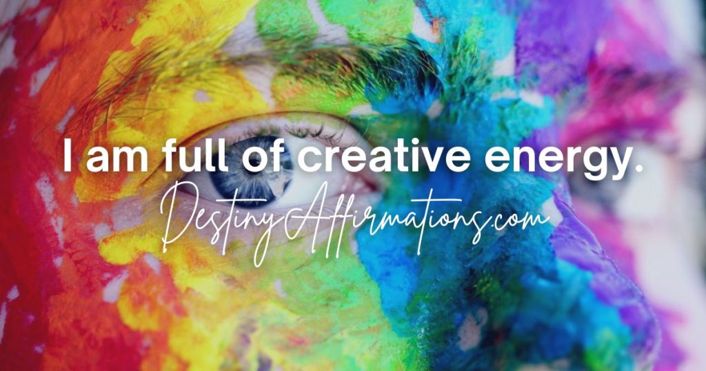 Sacral chakra affirmation #47: "I am full of creative energy."